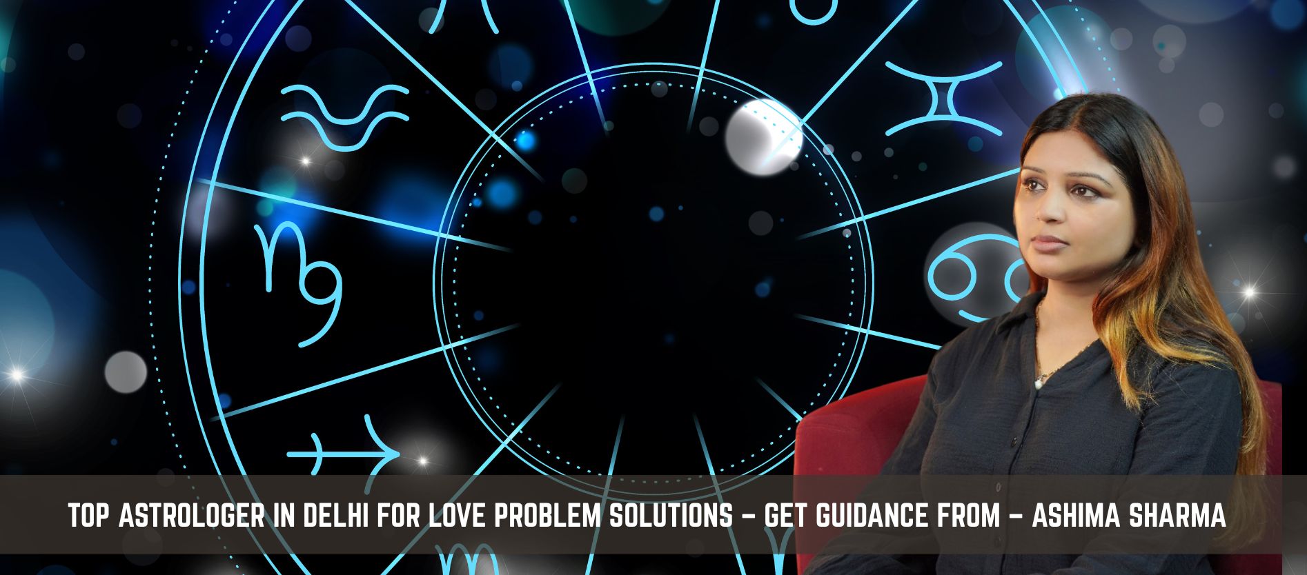 top-astrologer-in-delhi-for-love-problem-solutions-get-guidance-from-ashima-sharma